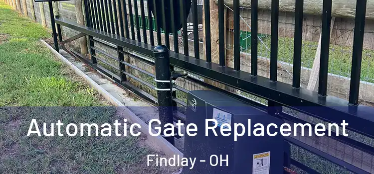 Automatic Gate Replacement Findlay - OH