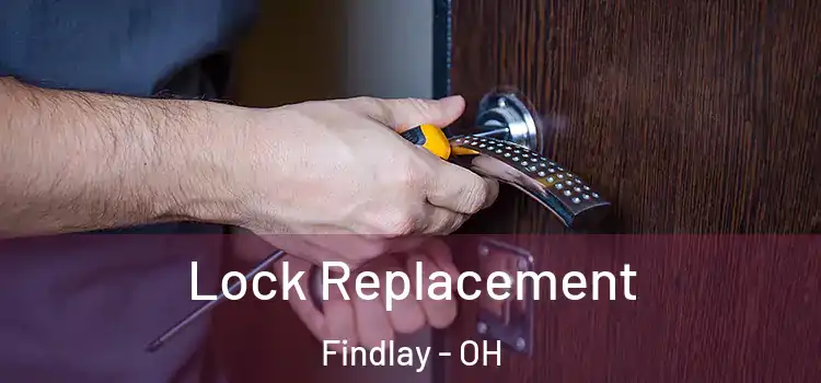 Lock Replacement Findlay - OH