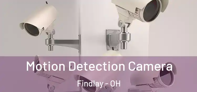  Motion Detection Camera Findlay - OH